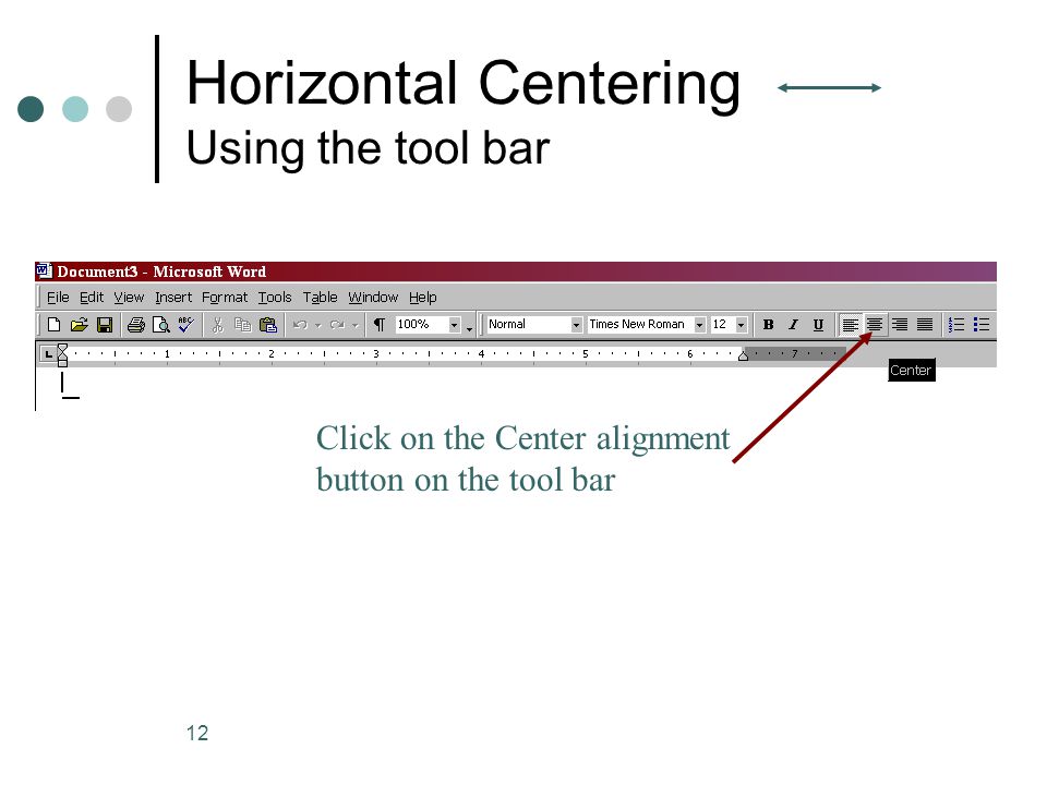 Horizontal Centering Using the tool bar