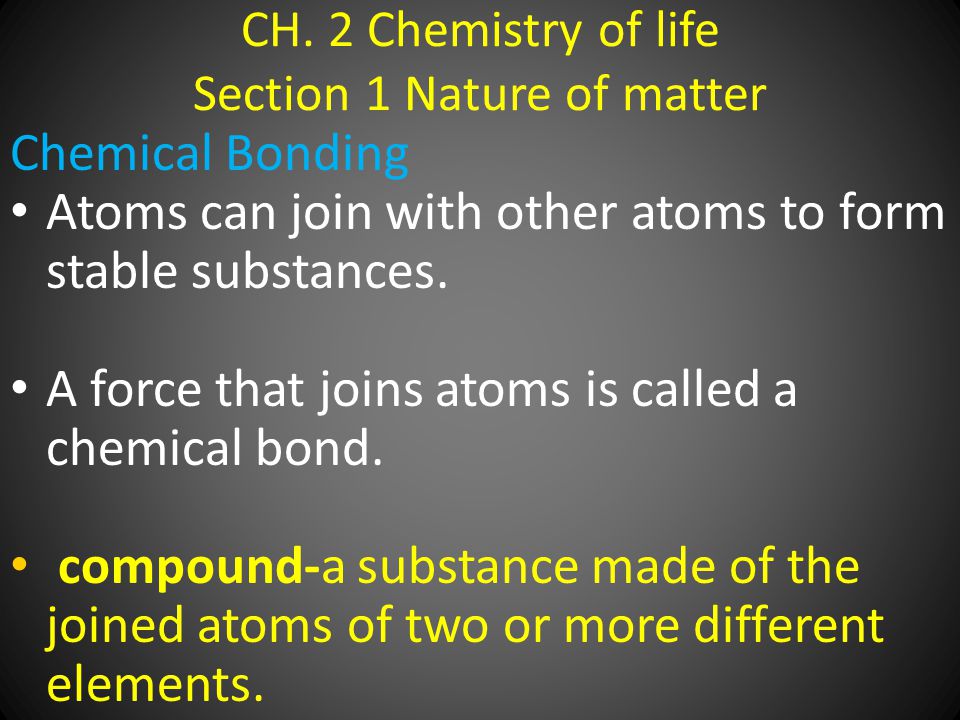 CH. 2 Chemistry of life Section 1 Nature of matter