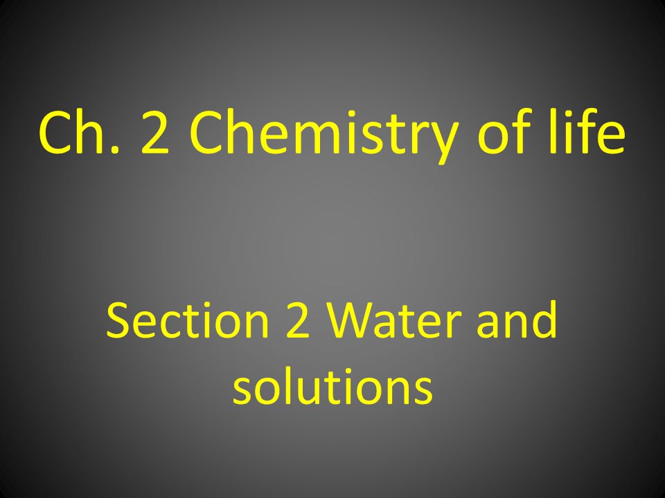 Section 2 Water and solutions