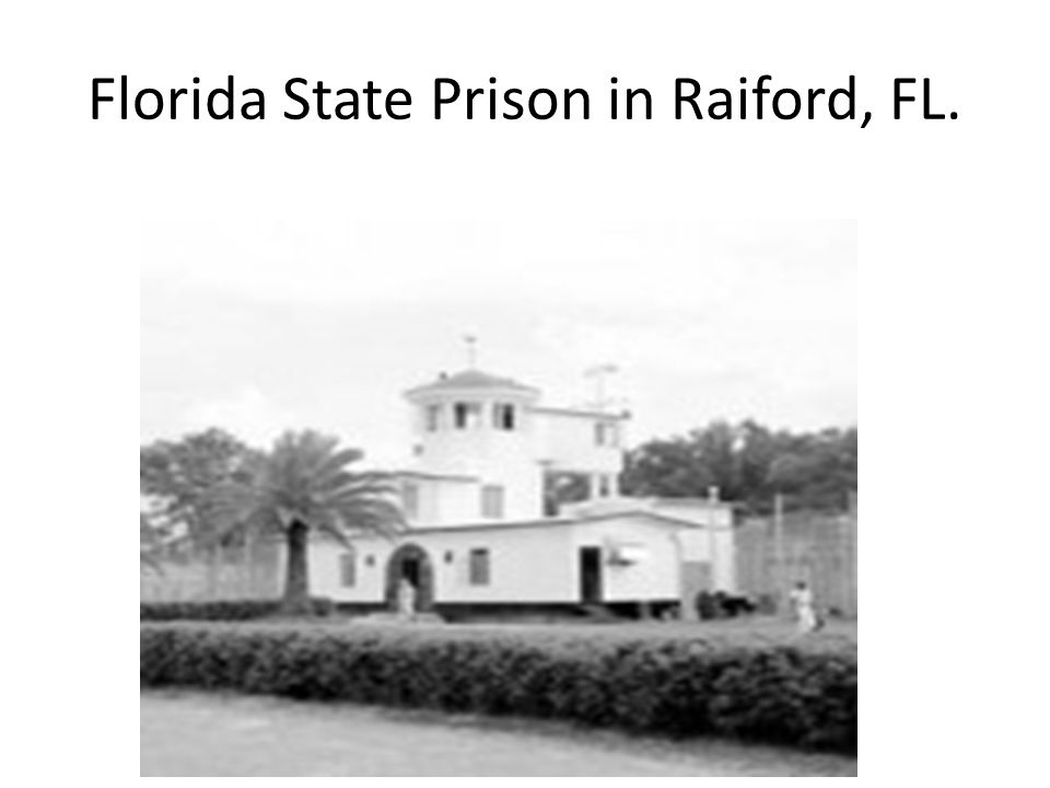 Florida State Prison in Raiford, FL.
