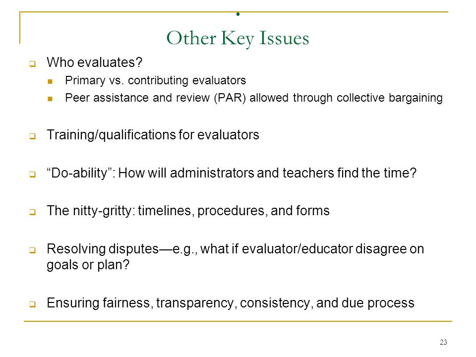 Other Key Issues Who evaluates Training/qualifications for evaluators