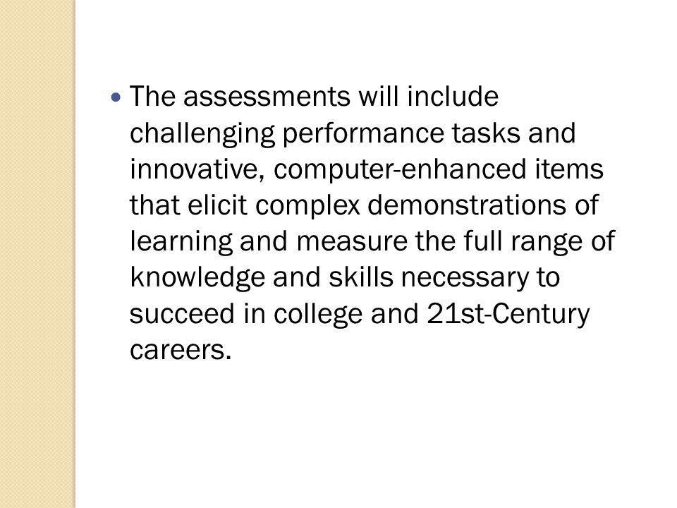 Assessments will take place throughout the school year so that assessment of learning can take place closer in time to when key skills and concepts are taught.