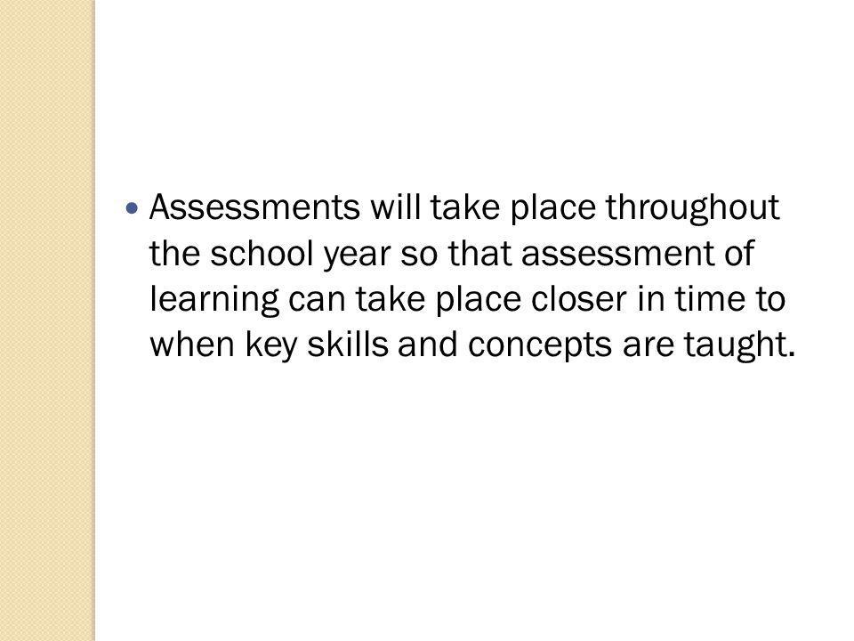 The assessments will provide information that is useful in informing: