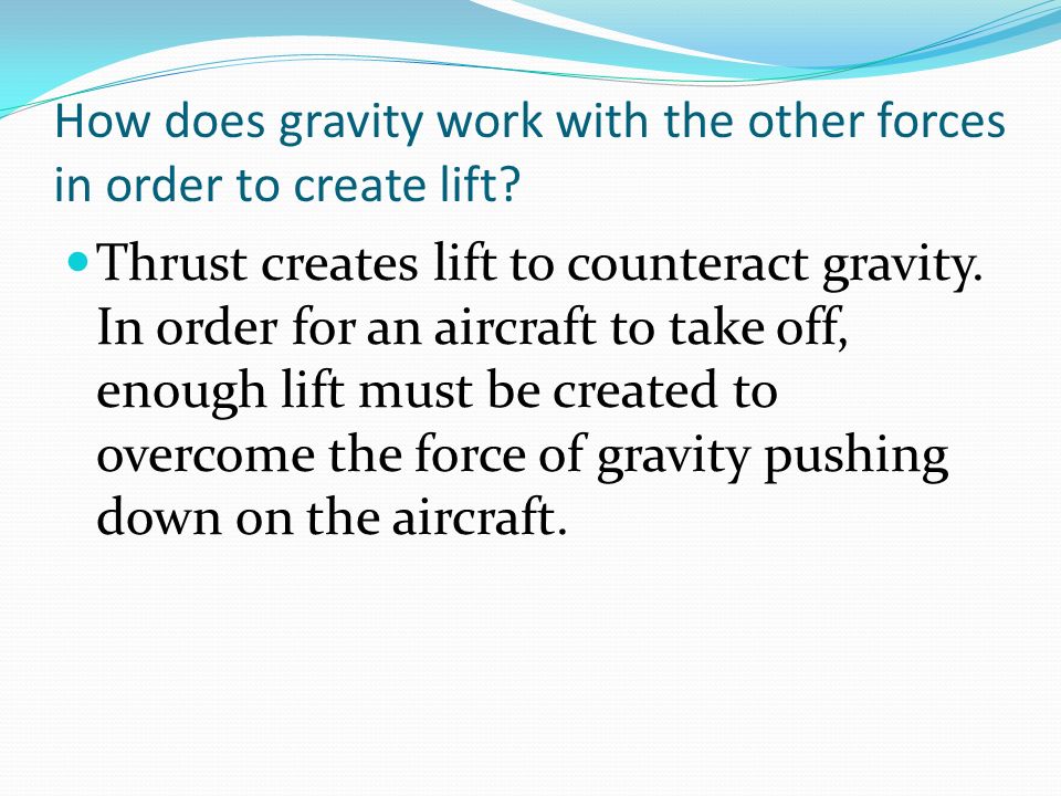How does gravity work with the other forces in order to create lift
