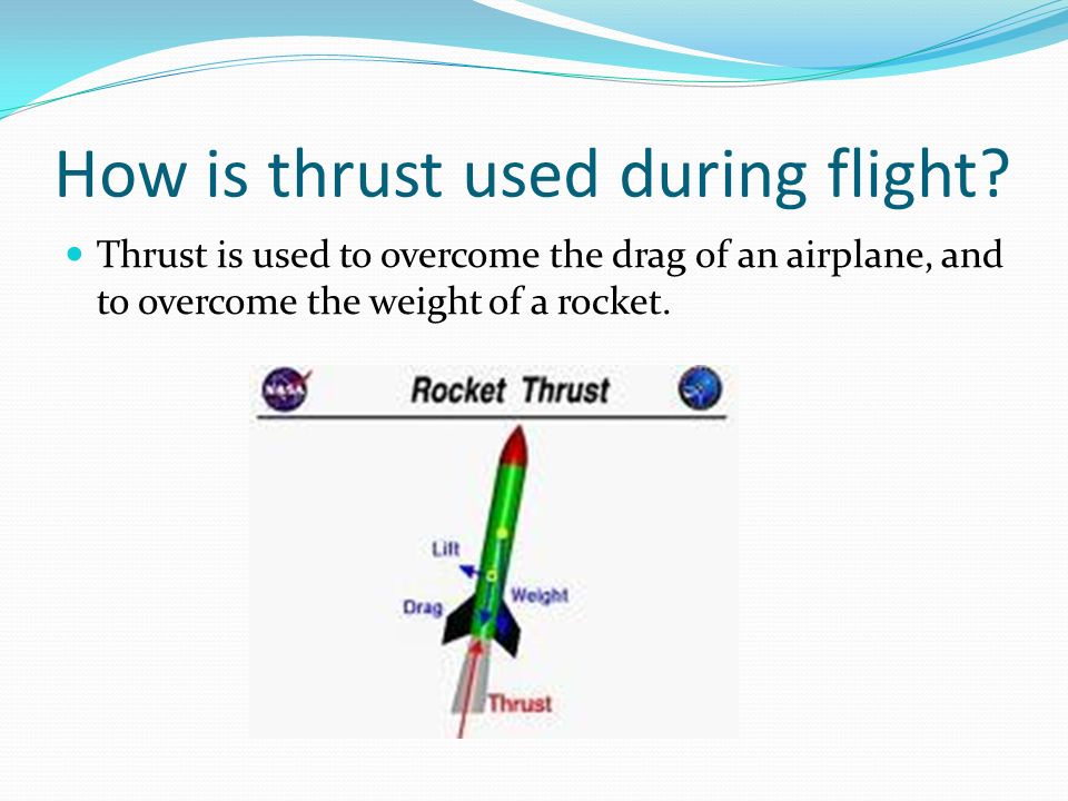 How is thrust used during flight