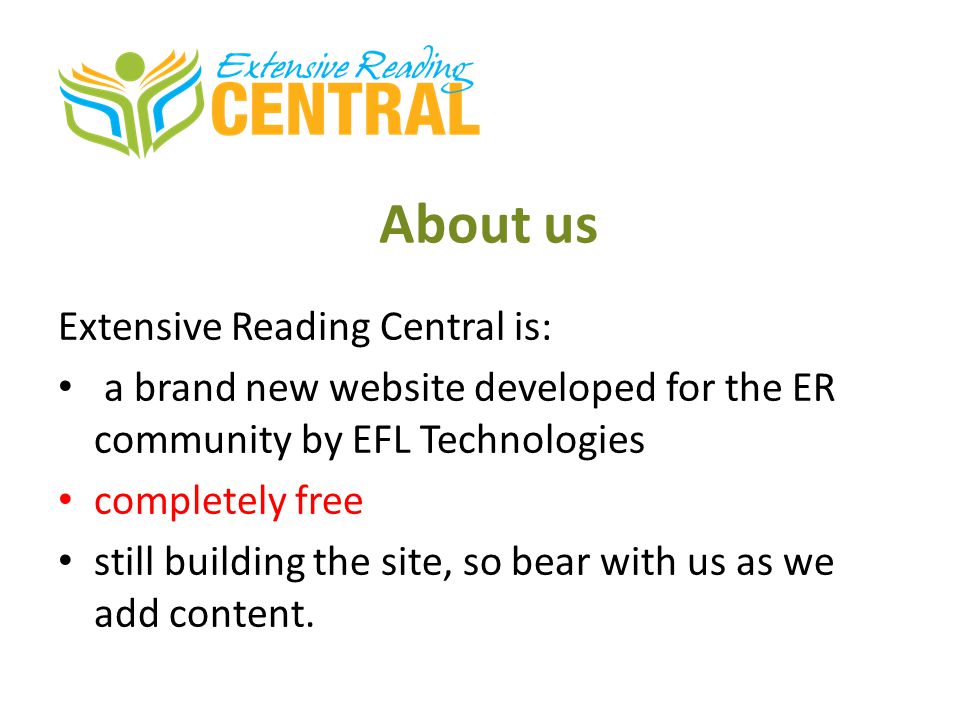 About us Extensive Reading Central is: