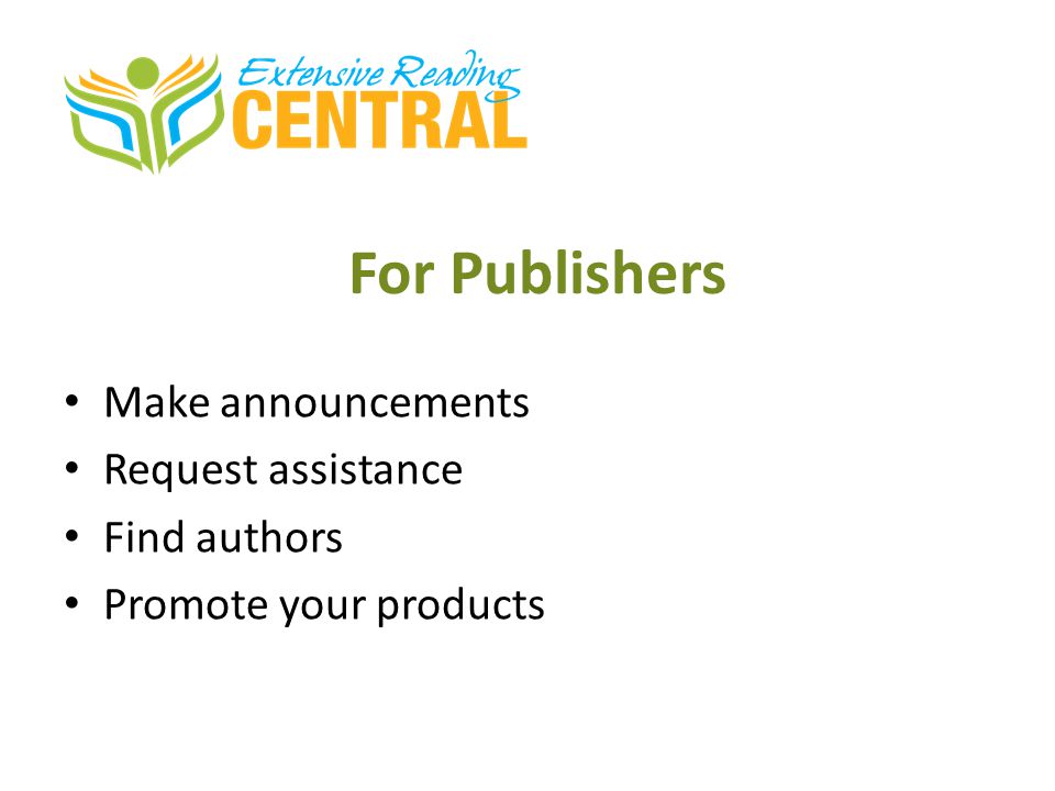 For Publishers Make announcements Request assistance Find authors
