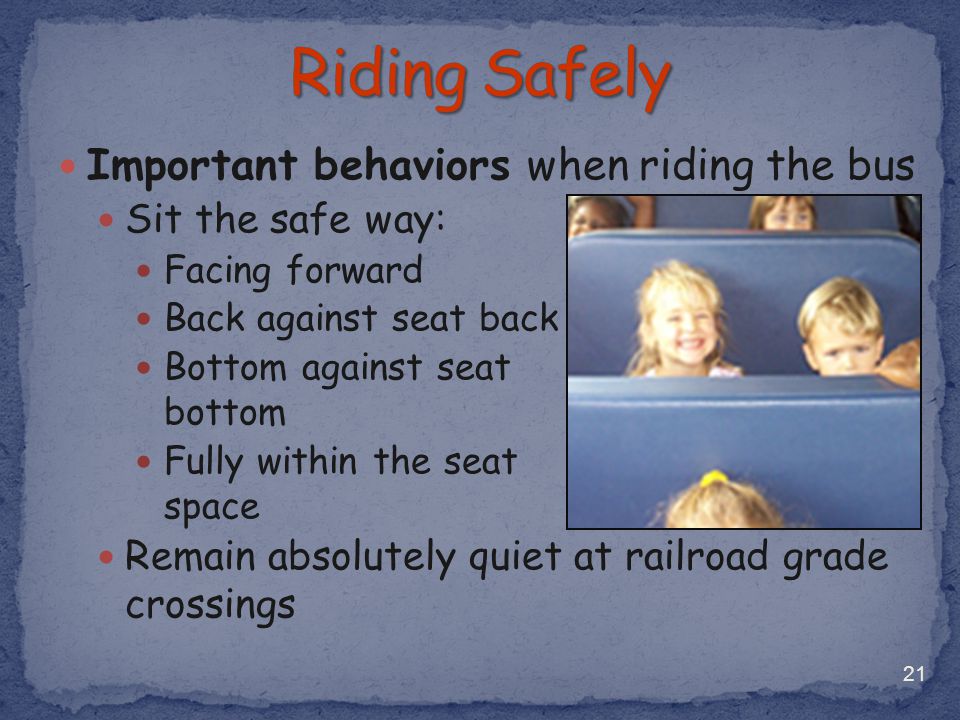 Riding Safely Important behaviors when riding the bus