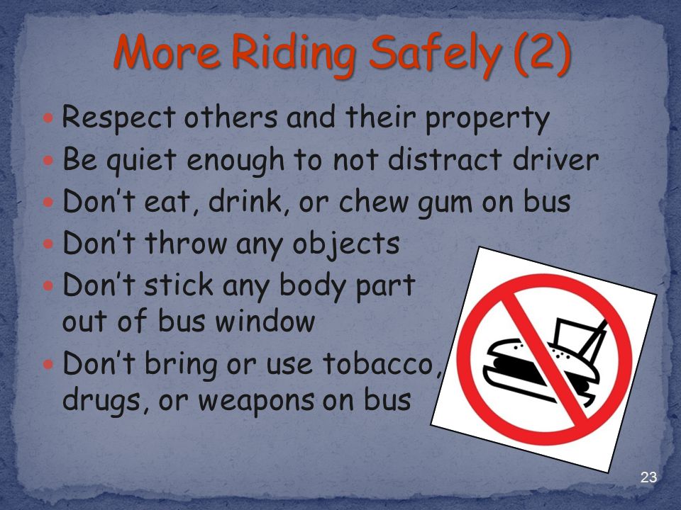 More Riding Safely (2) Respect others and their property