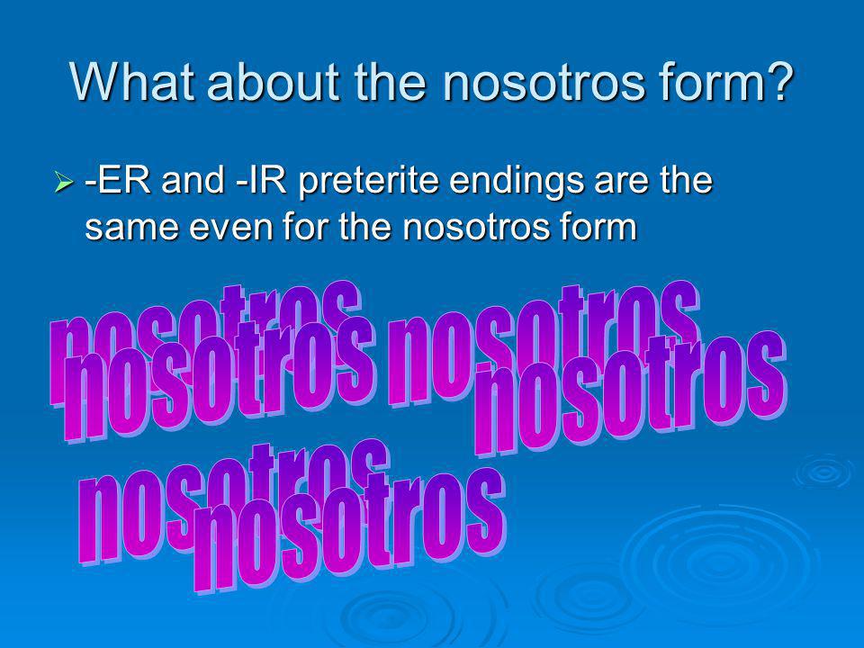 What about the nosotros form