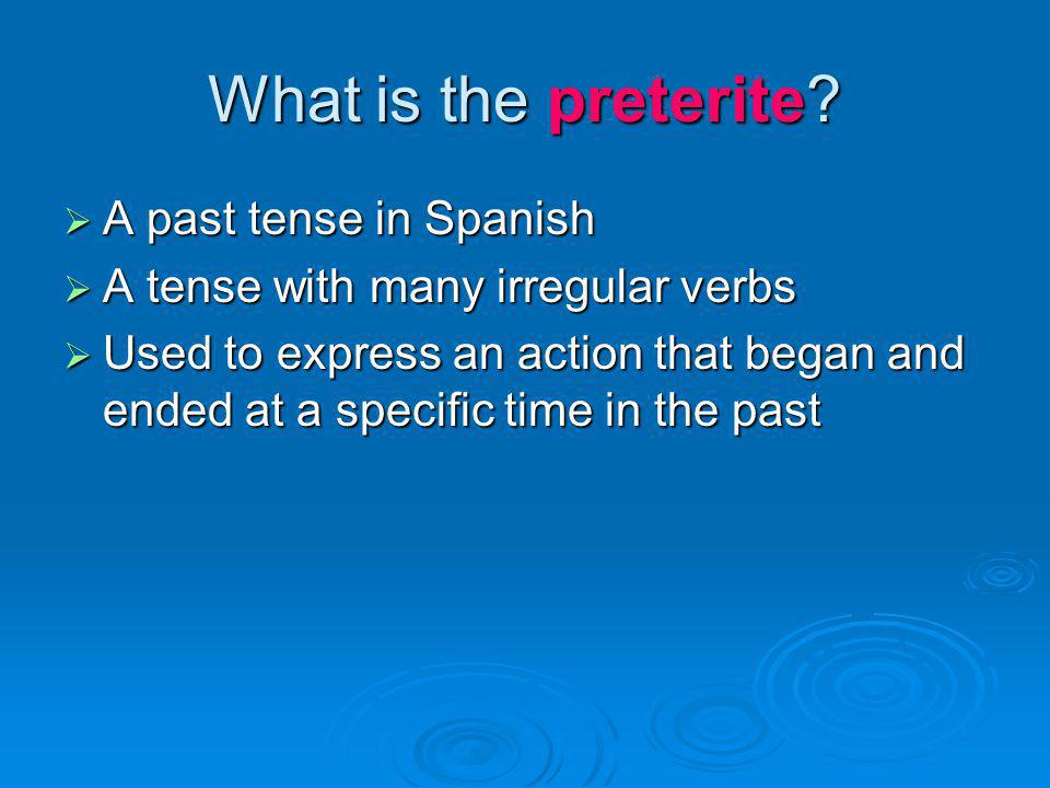 What is the preterite A past tense in Spanish