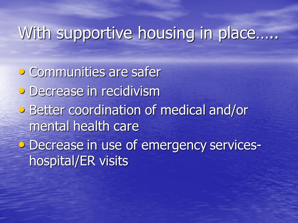 With supportive housing in place…..