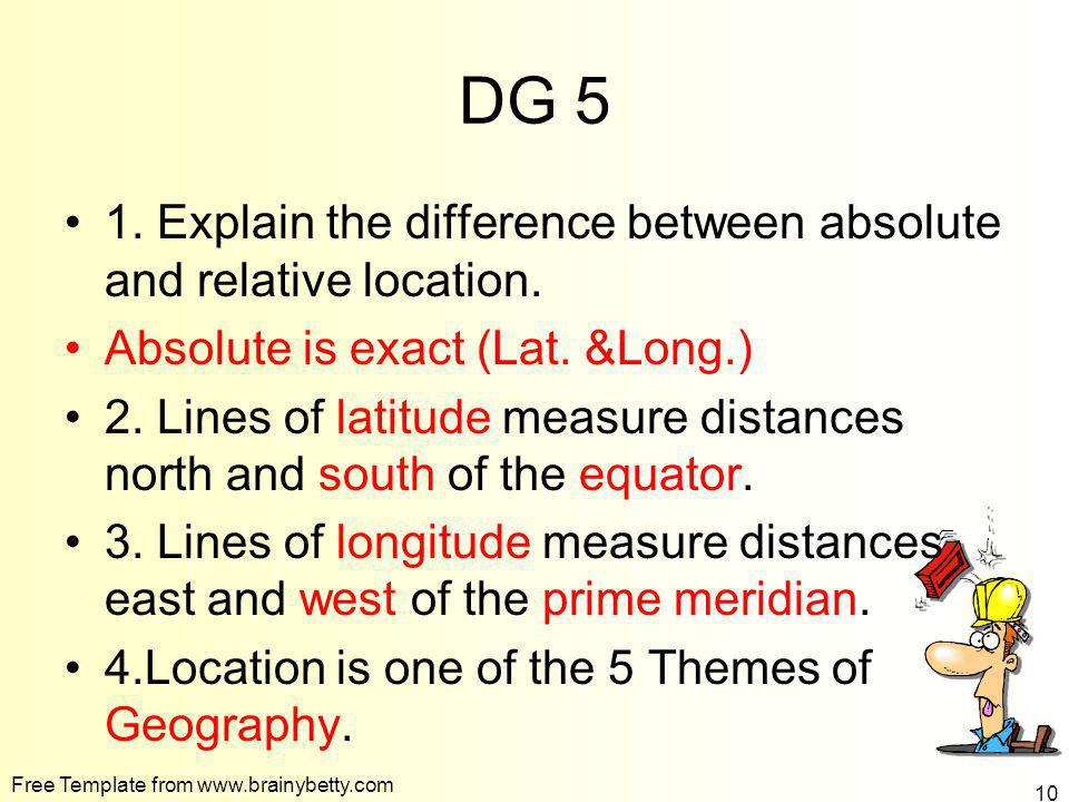 DG 5 1. Explain the difference between absolute and relative location.
