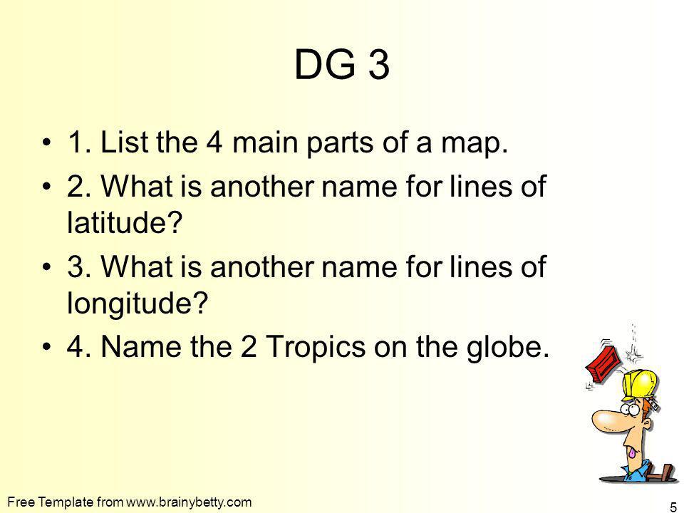 DG 3 1. List the 4 main parts of a map.