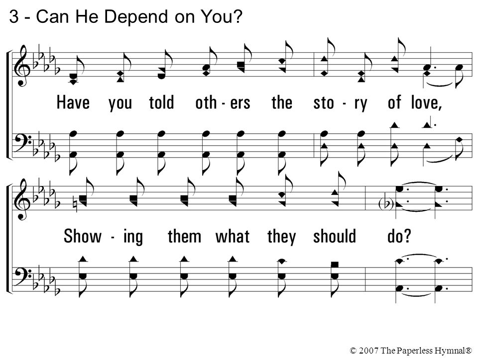 3 - Can He Depend on You © 2007 The Paperless Hymnal®