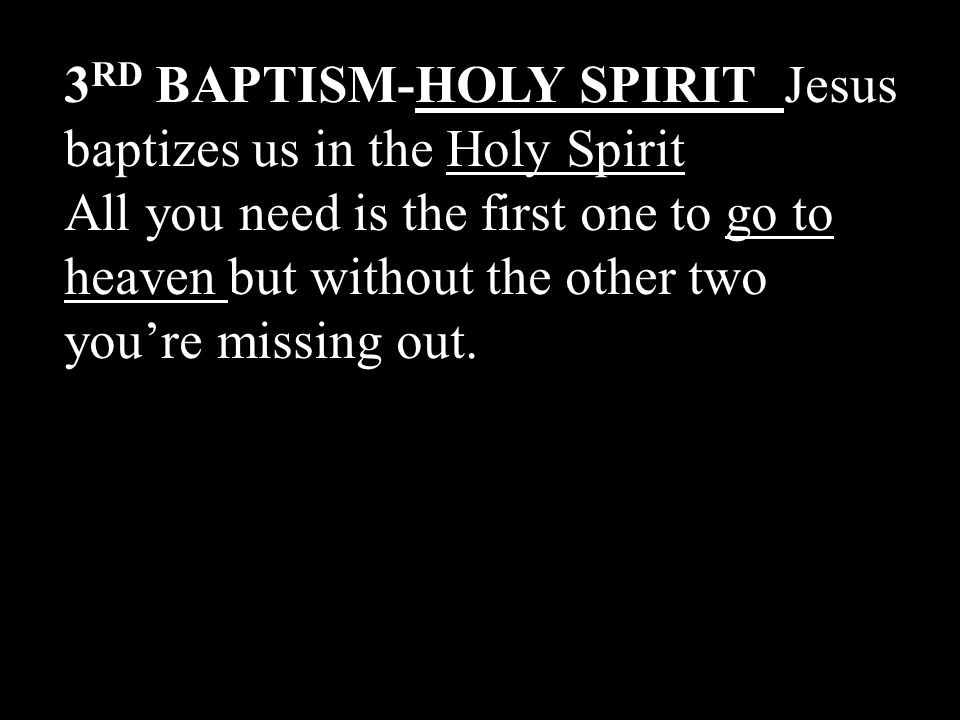 3RD BAPTISM-HOLY SPIRIT Jesus baptizes us in the Holy Spirit