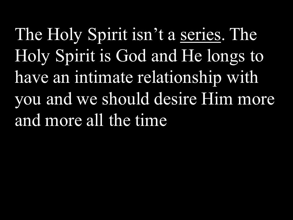 The Holy Spirit isn’t a series