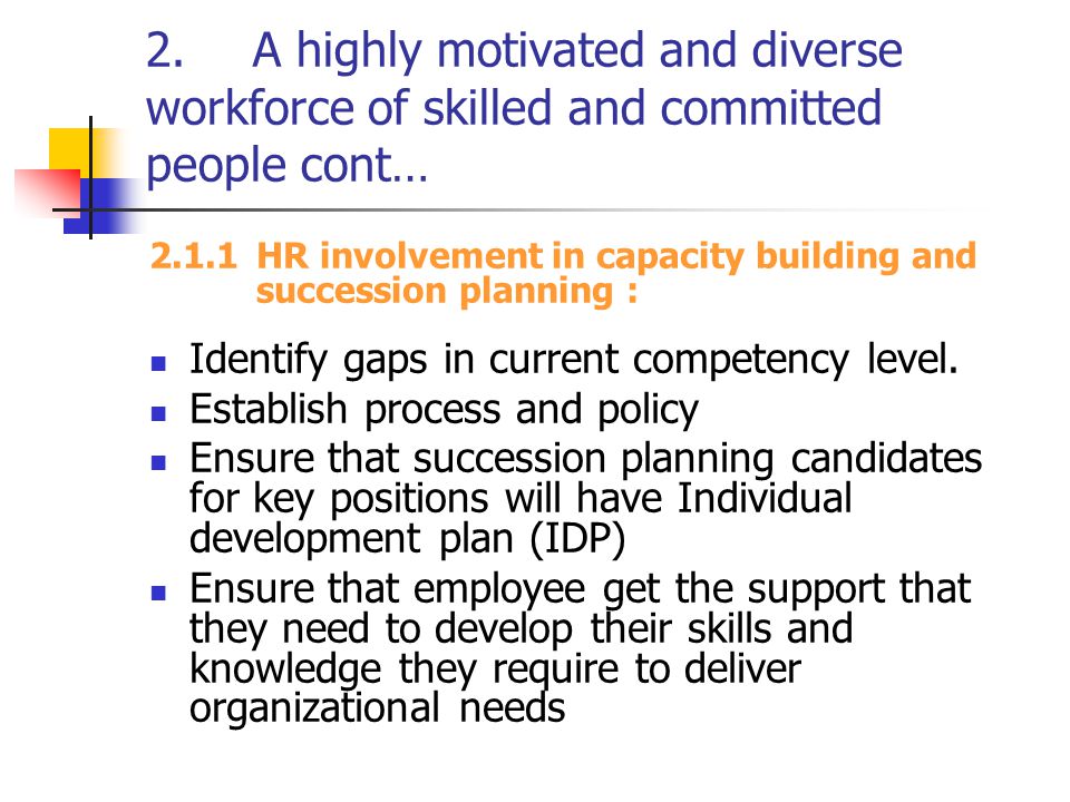 2. A highly motivated and diverse workforce of skilled and committed people cont…
