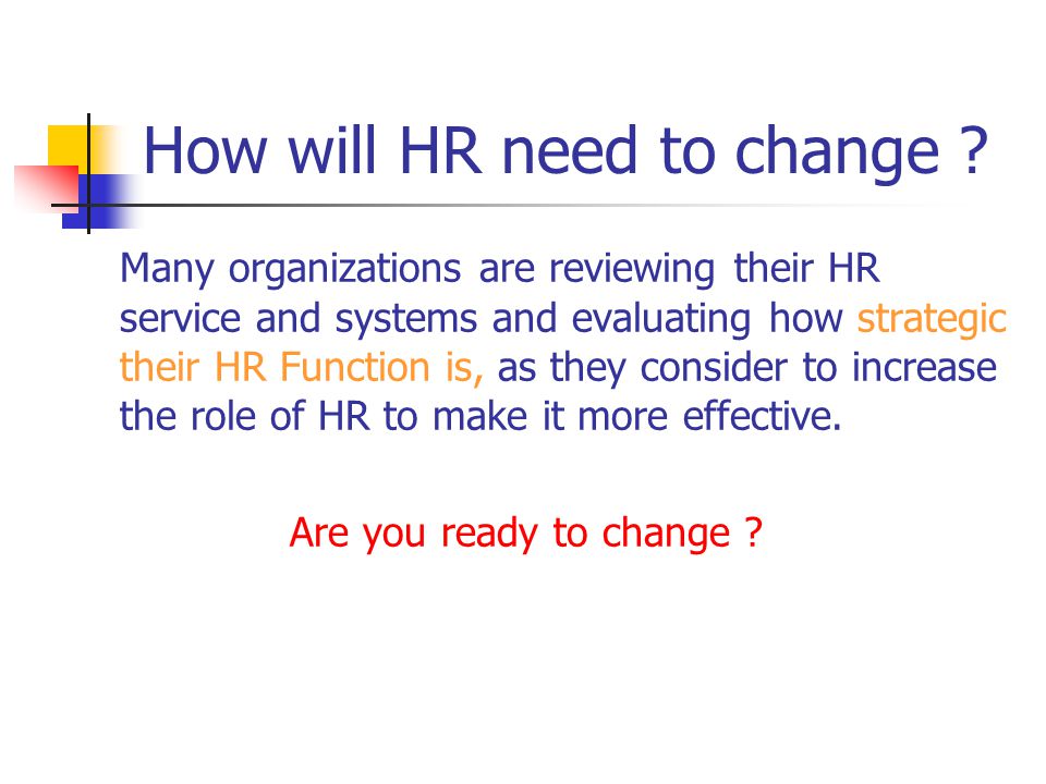 How will HR need to change