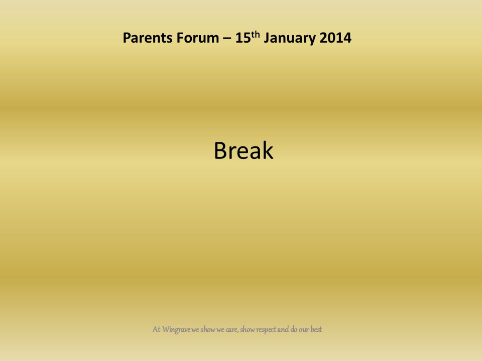 Break Parents Forum – 15th January 2014