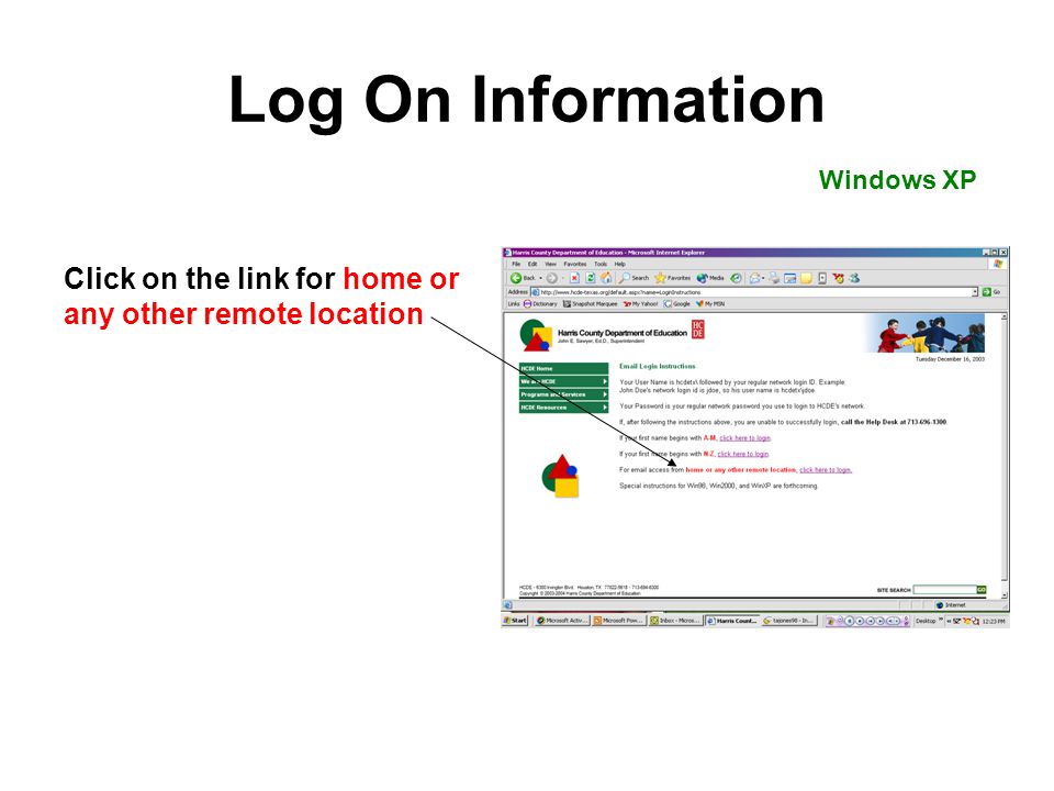 Log On Information Windows XP Click on the link for home or any other remote location