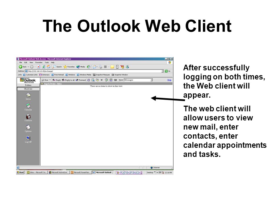 The Outlook Web Client After successfully logging on both times, the Web client will appear.