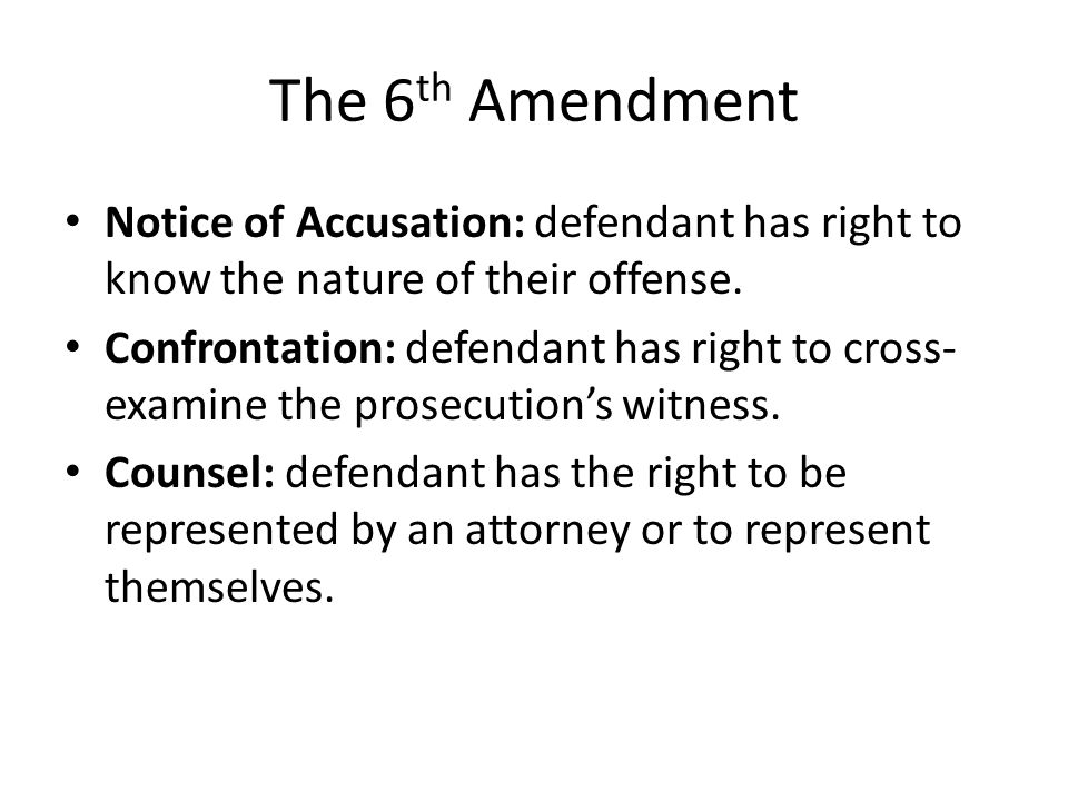 The 6th Amendment Notice of Accusation: defendant has right to know the nature of their offense.