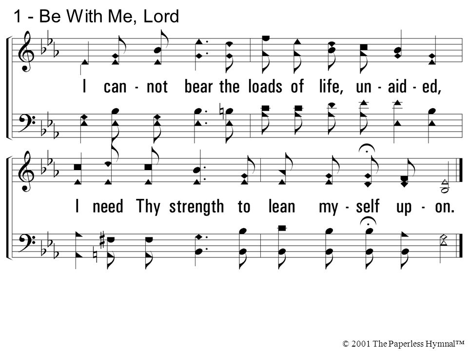 1 - Be With Me, Lord © 2001 The Paperless Hymnal™