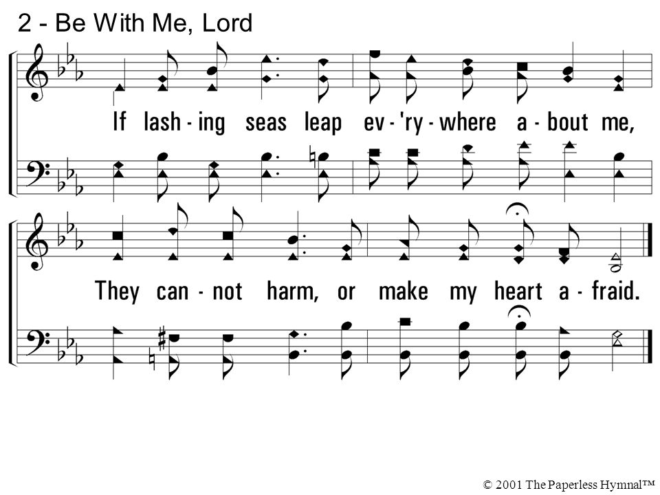 2 - Be With Me, Lord © 2001 The Paperless Hymnal™