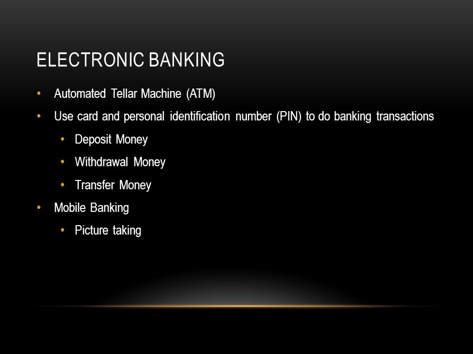 Electronic banking Automated Tellar Machine (ATM)