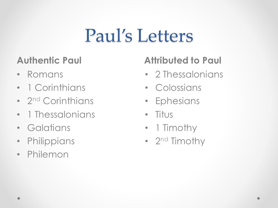 Paul’s Letters Authentic Paul Attributed to Paul Romans 1 Corinthians