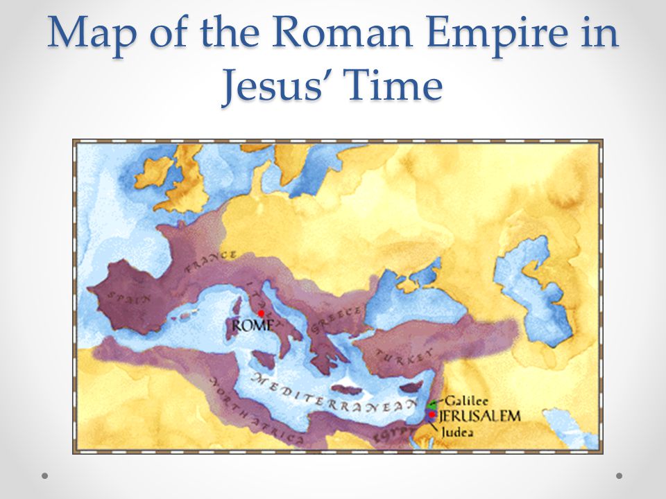 Map of the Roman Empire in Jesus’ Time