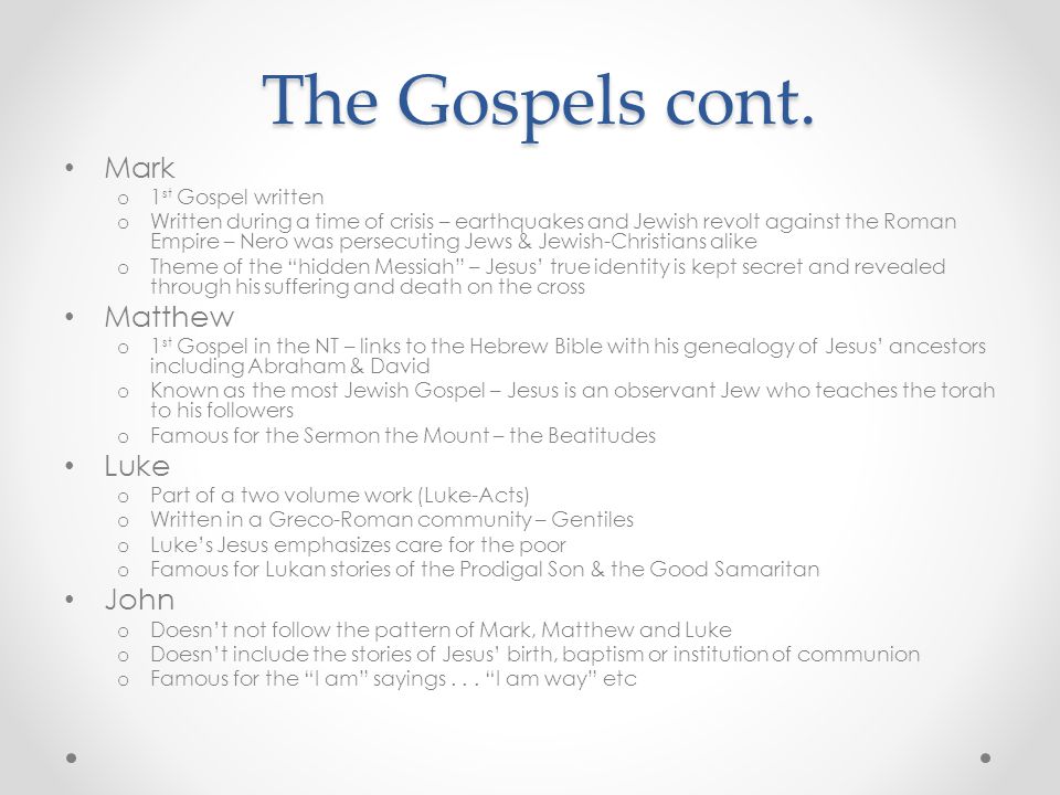 The Gospels cont. Mark Matthew Luke John 1st Gospel written