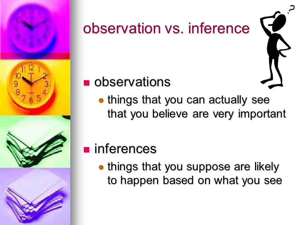 observation vs. inference