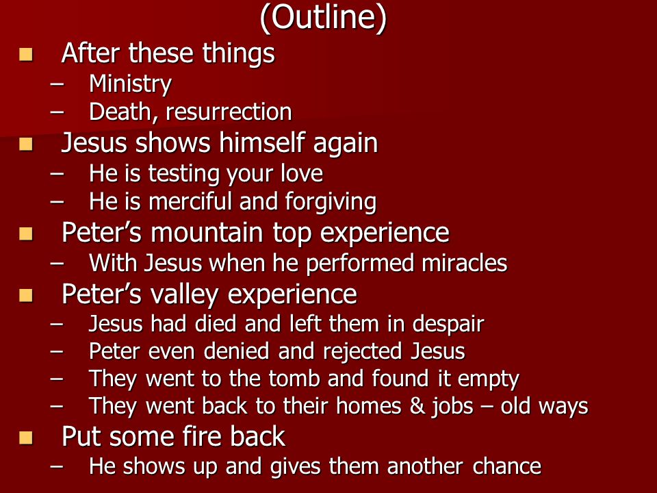 (Outline) After these things Jesus shows himself again