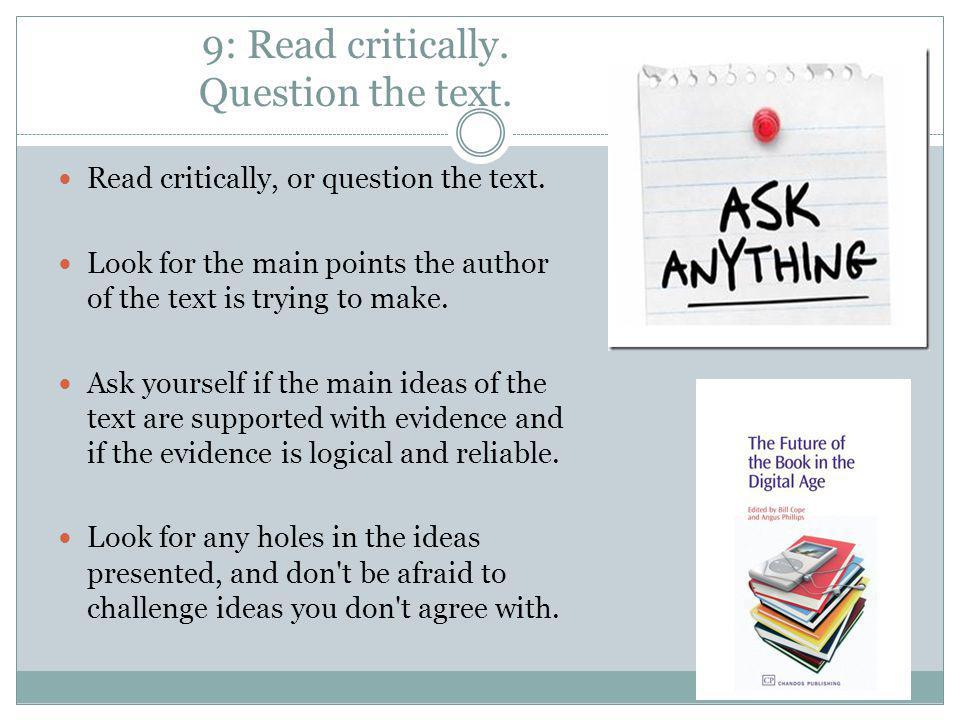 9: Read critically. Question the text.