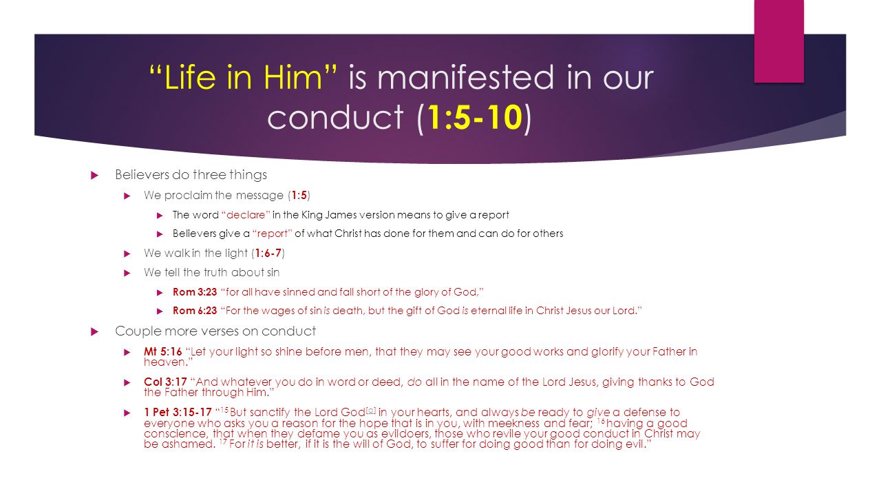 Life in Him is manifested in our conduct (1:5-10)