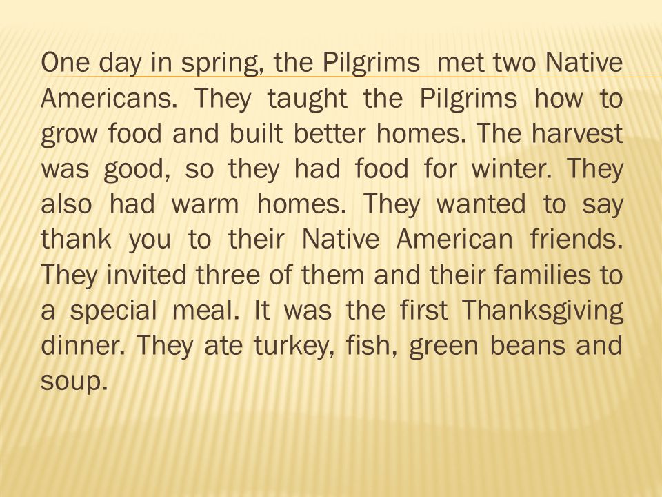 One day in spring, the Pilgrims met two Native Americans