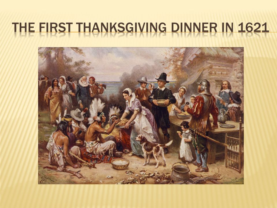 The first Thanksgiving dinner in 1621
