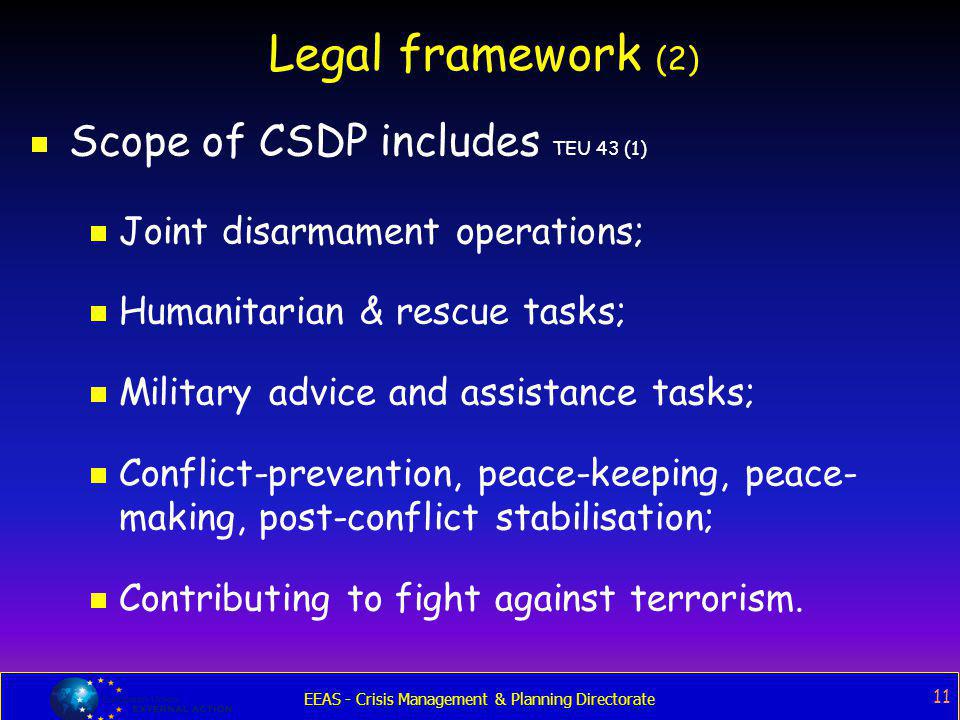 Legal framework (2) Scope of CSDP includes TEU 43 (1)