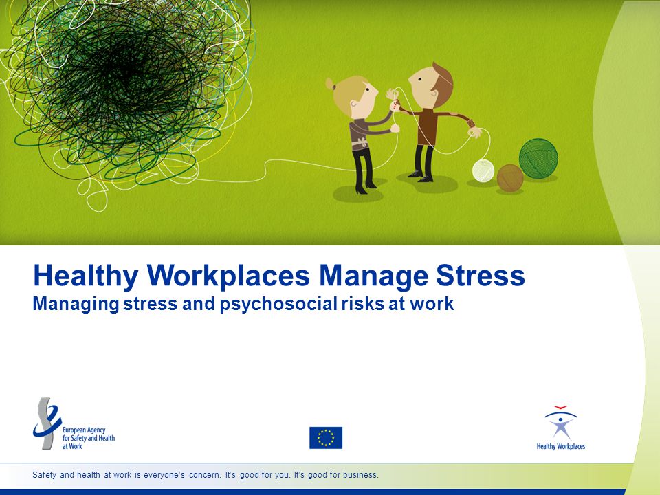 Healthy Workplaces Manage Stress Managing stress and psychosocial risks at work