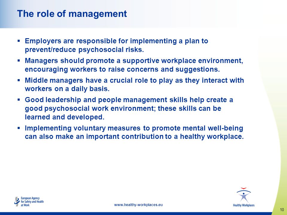 The role of management Employers are responsible for implementing a plan to prevent/reduce psychosocial risks.