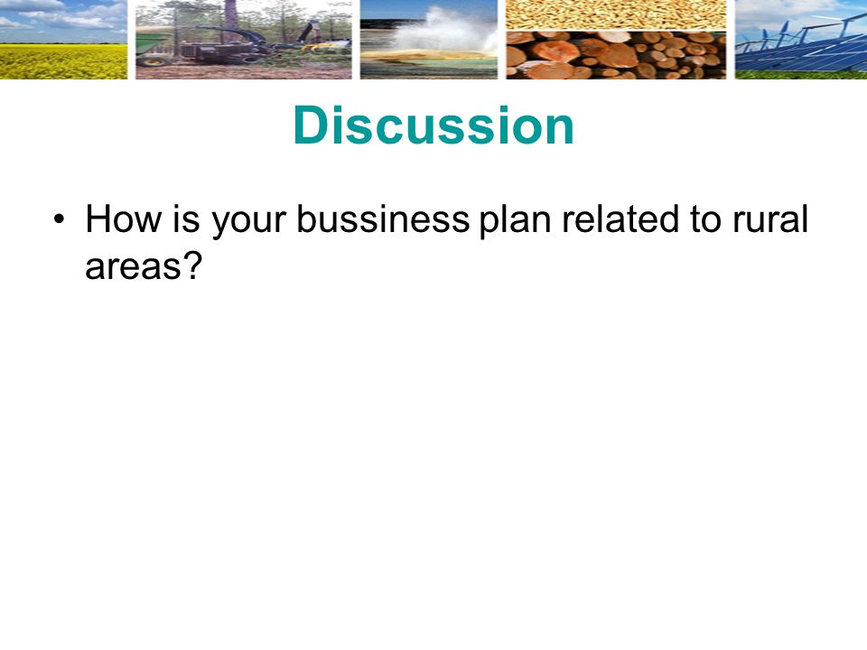 Discussion How is your bussiness plan related to rural areas
