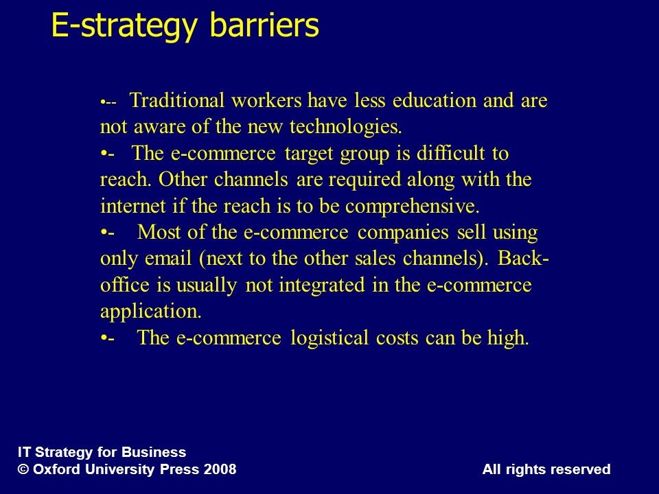 E-strategy barriers -- Traditional workers have less education and are not aware of the new technologies.