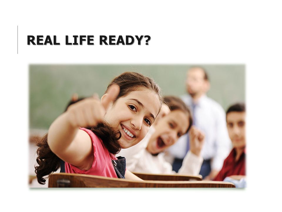 Real Life Ready Read the real life application.