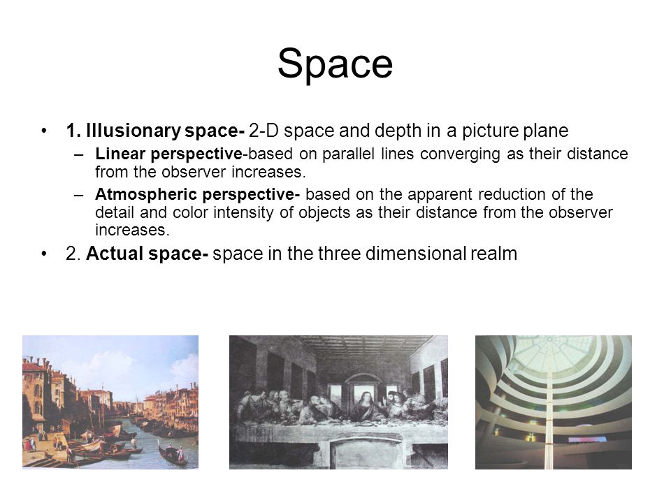 Space 1. Illusionary space- 2-D space and depth in a picture plane