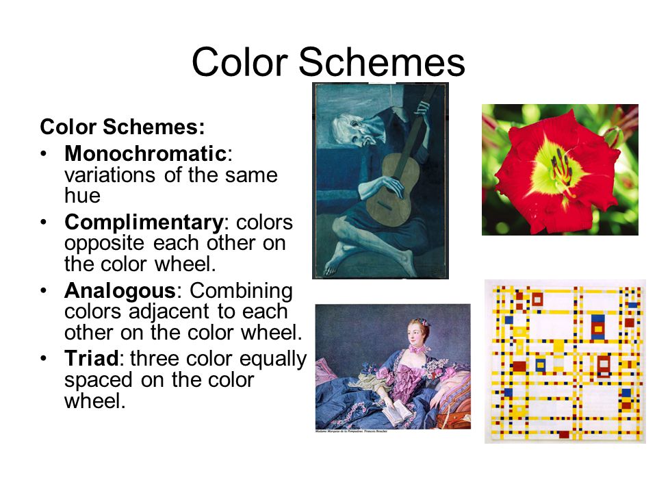 Color Schemes Color Schemes: Monochromatic: variations of the same hue