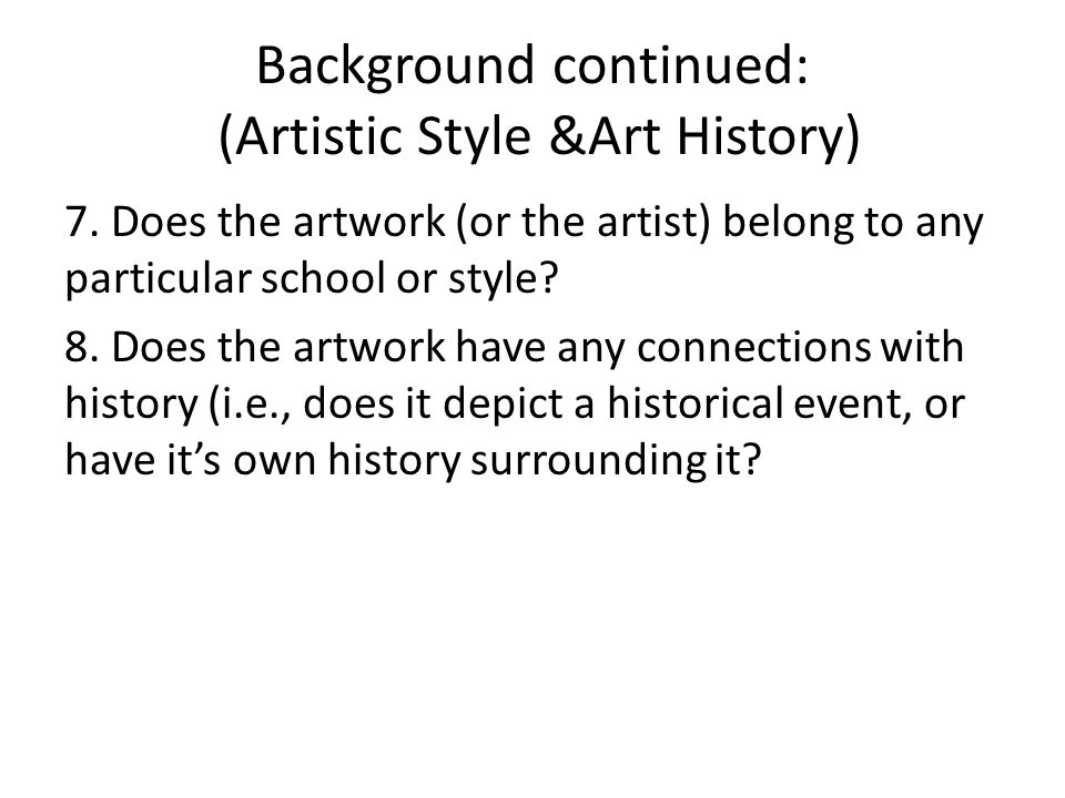 Background continued: (Artistic Style &Art History)