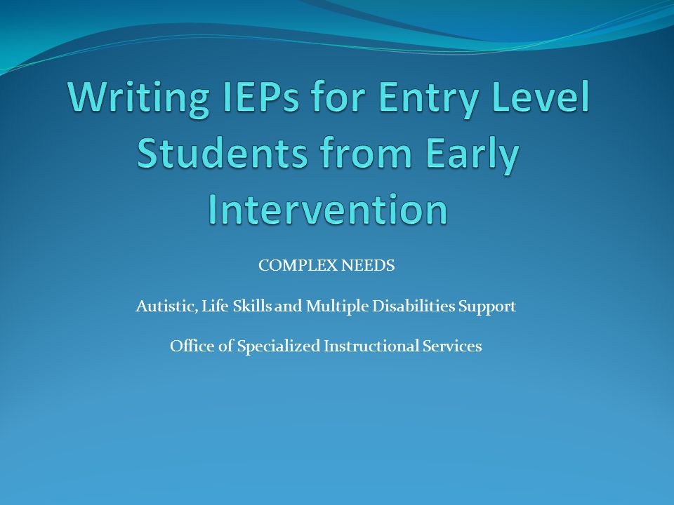 Writing Ieps For Entry Level Students From Early Intervention