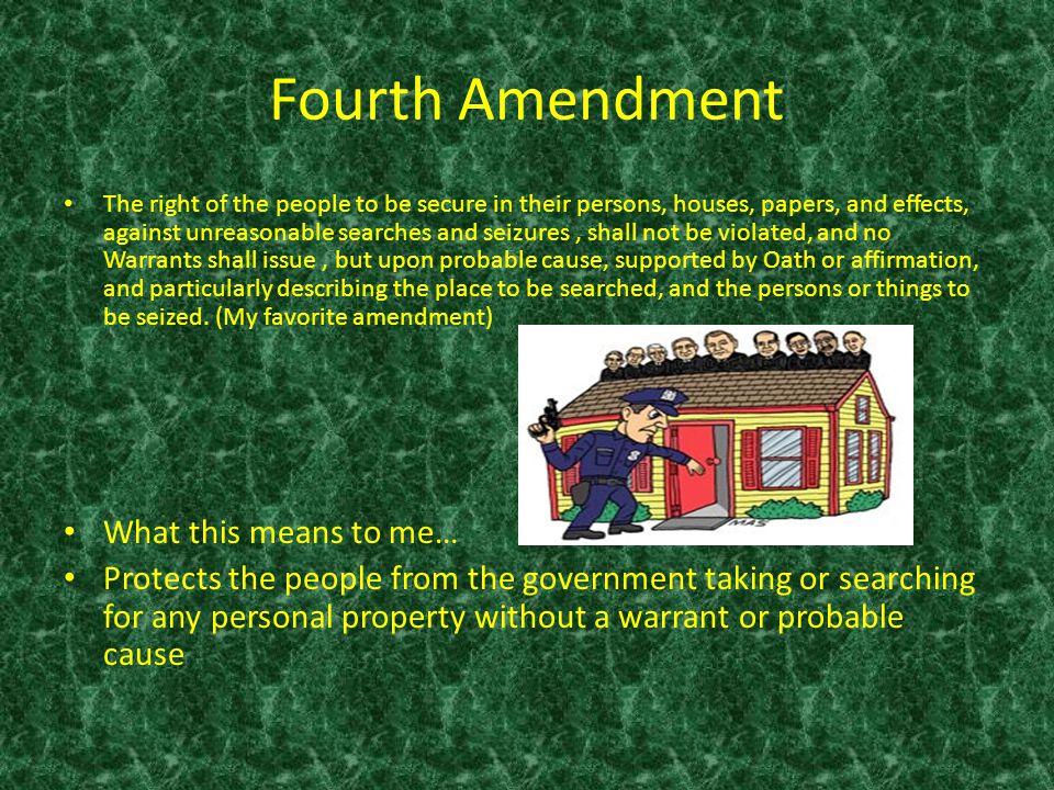 Fourth Amendment What this means to me…
